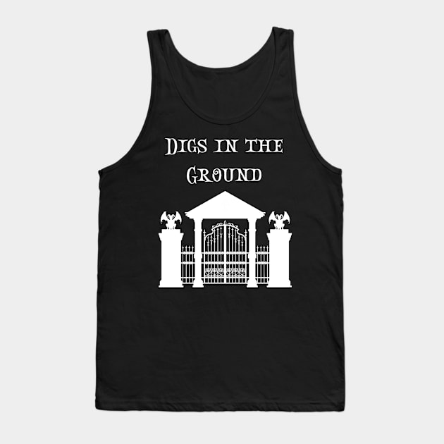 Digs in the Groud - Death, scary and witchy design! Tank Top by MagicTrick